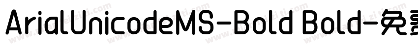ArialUnicodeMS-Bold Bold字体转换